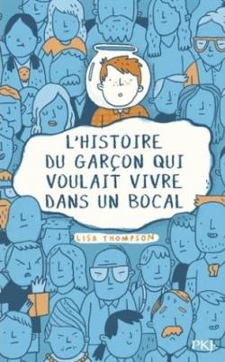 Lhistoire du garcon qui voulait vivre dans un bocal