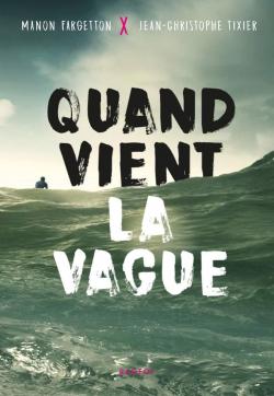 Quand vient la vague