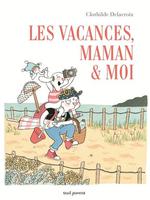 les vacances maman et moi