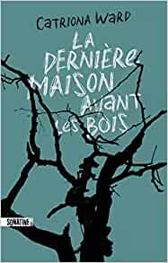 la dernire maison avant les bois