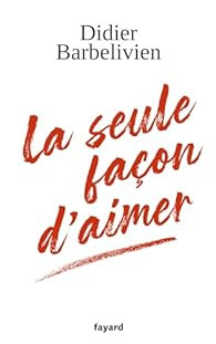 la seule façon d aimer