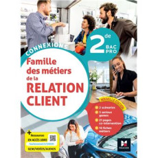 Connexions : Famille des métiers de la relation client - 2de bac pro - Livre élève
