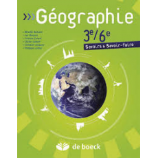 Géographie 3E/6E Savoirs et savoir-faire