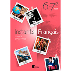 Instants français 6/7 cahier d'activités